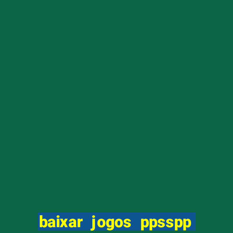 baixar jogos ppsspp para android